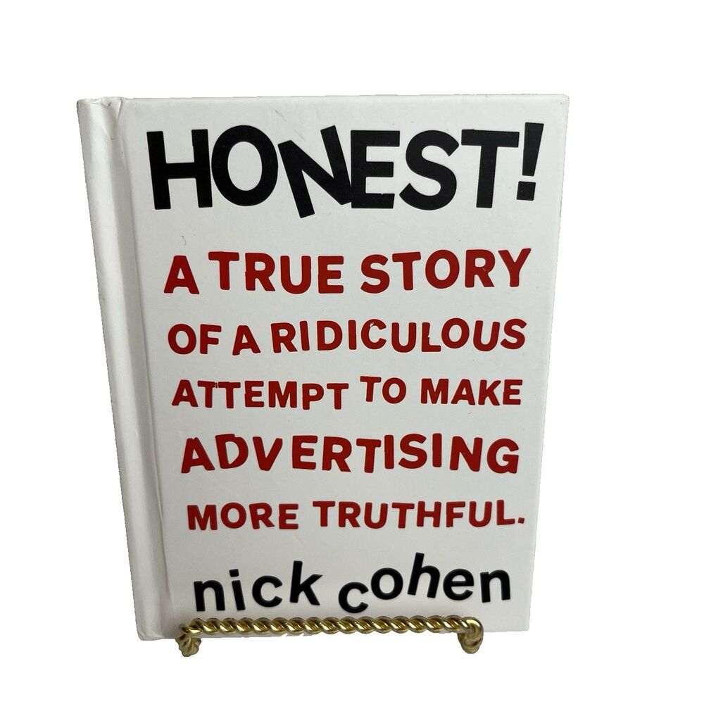 HONEST!: A True Story of a Ridiculous Attempt To Make Advertising More Truth...